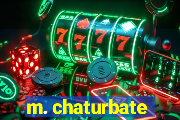 m. chaturbate